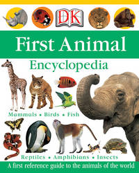 First Animal Encyclopedia (Dk First Reference)