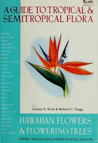 Hawaiian Flowers & Flowering Trees : A Guide to Tropical & Semitropical Flora.