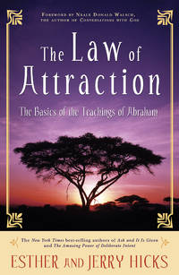 The Law of Attraction: The Basics of the Teachings of Abraham [Paperback] Hicks, Esther and Hicks, Jerry