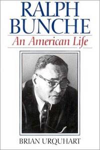 Ralph Bunche: An American Life by Brian Urquhart - 1st - 1993-09-01 - from THI BOOKS (SKU: SB268200126019)