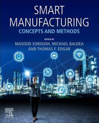 Smart Manufacturing: Concepts and Methods