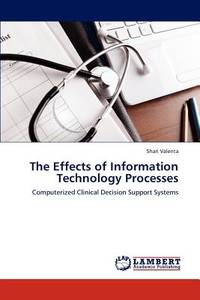 The Effects of Information Technology Processes: Computerized Clinical Decision Support Systems