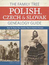 The Family Tree Polish, Czech and Slovak Genealogy Guide : How to Trace Your Family Tree in...