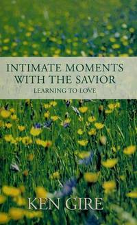 Intimate moments with the Savior learning to love