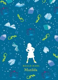 Matilda by Dahl, Roald; Blake, Quentin [Illustrator]; Terrazzini, Daniela Jaglenka [Illustrator]; - 2013-02-07