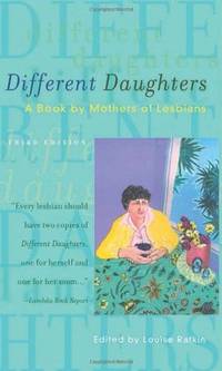 Different Daughters: A Book by Mothers of Lesbians