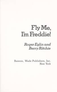 Fly me, I'm Freddie! Eglin, Roger