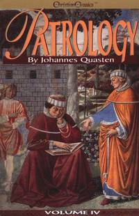 Patrology, Vol. 4: The Golden Age of Latin Patristic Literature