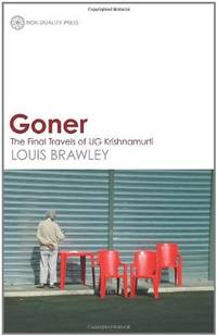 Goner: The Final Travels of UG Krishnamurti by Louis Brawley - Paperback - from Samwise Books (SKU: 018245)