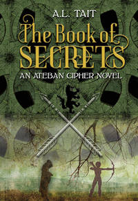 The Book of Secrets: Volume 1 (Ateban Cipher)