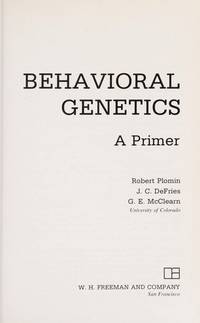 Behavioral Genetics: A Primer (A Series of books in psychology)