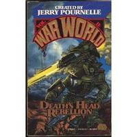 DEATH&#039;S HEAD REBELLION (WARWORLD 2) (War World II) by Pournelle - November 1990