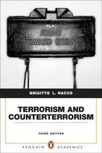 Terrorism and Counterterrorism: Understanding Threats and Responses in the Post 9/11 World (3rd Edition) Nacos, Brigitte L by Nacos, Brigitte L - 2009-08-16