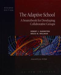 The Adaptive School: A Sourcebook for Developing Collaborative Groups