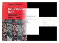 The Totalitarian Party: Party and People in Nazi Germany and Soviet Russia (LSE Monographs in International Studies) by Unger, Aryeh L - 1974