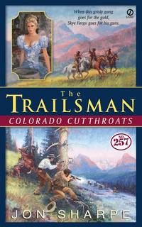 Trailsman #257, The: Colorado Cutthroats (Trailsman)