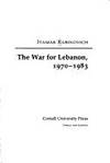 War for Lebanon, 1970-83 by Rabinovich, Itamar