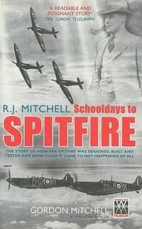 R J Mitchell - Schooldays To Spitfire