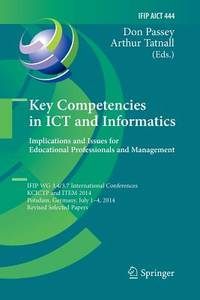 Key Competencies in Ict and Informatics: Implications and Issues for Educational Professionals...