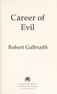 CAREER OF EVIL: A CORMORAN STRIKE NOVEL.** by GALBRAITH**, ROBERT [pseud. J. K. Rowling.]: