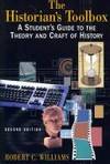 THE HISTORIAN'S TOOLBOX: A STUDENT'S GUIDE TO THE THEORY AND CRAFT OF HISTORY