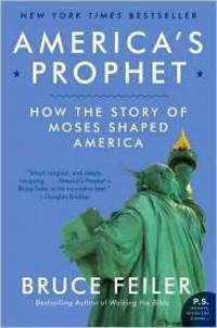 America's Prophet: How the Story of Moses Shaped America (P.S.)