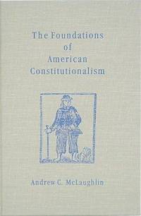 The Foundations of American Constitutionalism