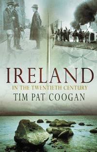 Ireland in the Twentieth Century by Tim Pat Coogan - 11/06/2003