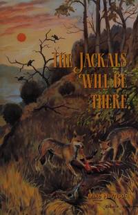 Jackals Will Be There by Harrison, Michael G - 1987