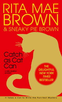 Catch as Cat Can: A Mrs. Murphy Mystery by Rita Mae Brown