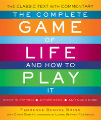 The Complete Game of Life and How to Play It: The Classic Text with Commentary, Study Questions,...