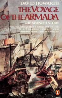 The Voyage of the Armada: The Spanish Story by David Howarth - October 1981