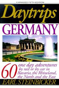 Daytrips Germany (5th Edition): 55 One Day Adventures with 62 Maps