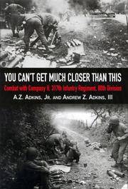 YOU CAN'T GET MUCH CLOSER THAN THIS: Combat With Company H, 317th Infantry Regiment, 80th Division