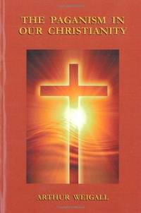 image of The Paganism in Our Christianity