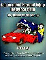 Auto Accident Personal Injury Insurance Claim: (How To Evaluate and Settle Your Loss)