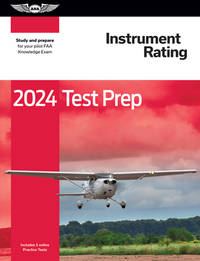 2024 Instrument Rating Test Prep: Study and prepare for your pilot FAA Knowledge Exam (ASA Test...
