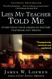 image of Lies My Teacher Told Me: Everything Your American History Textbook Got Wrong