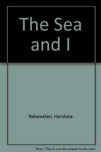 The Sea and I by Harutaka Nakawatari, Susan Matsui (Translator) - 1992-10-01