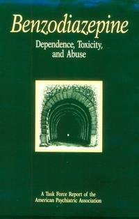 Benzodiazepine Dependence, Toxicity, and Abuse: A Task Force Report of the American Psychiatric...