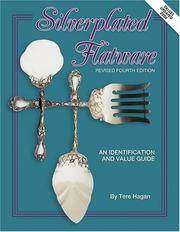 Silverplated Flatware, an Identification and Value Guide, 4th Revised Edition