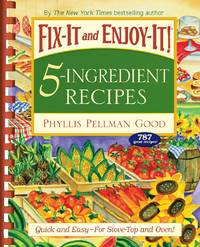 cover of Fix-It and Enjoy-It 5-Ingredient Recipes: Quick And Easy--For Stove-Top And Oven!