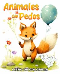 Animales con Pedos Libro de Colorear: Dibujos F�ciles para Colorear y Divertidos con Animales...