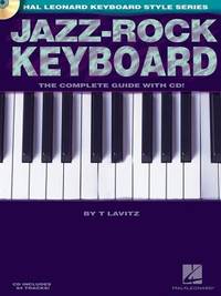 Jazz-Rock Keyboard - The Complete Guide with CD!: The Hal Leonard Keyboard Style Series