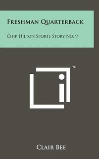 Freshman Quarterback (ISBN: 9781258073282)