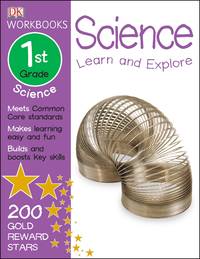 DK Workbooks: Science, First Grade: Learn and Explore