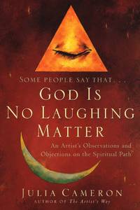 God is No Laughing Matter: Observations and Objections on the Spiritual Path