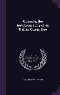 Queenie: the Autobiography of an Italian Queen Bee