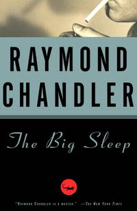 The Big Sleep (A Philip Marlowe Novel) by Raymond Chandler