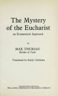 The Mystery of the Eucharist: an Ecumenical Approach by Max Thurian - Paperback - 1984 - from Edward Hopkins Books (SKU: 1545)